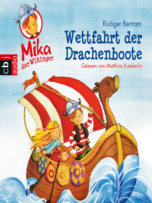 Title details for Mika, der Wikinger--Wettfahrt der Drachenboote by Rüdiger Bertram - Available